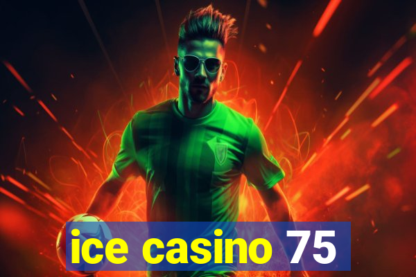 ice casino 75